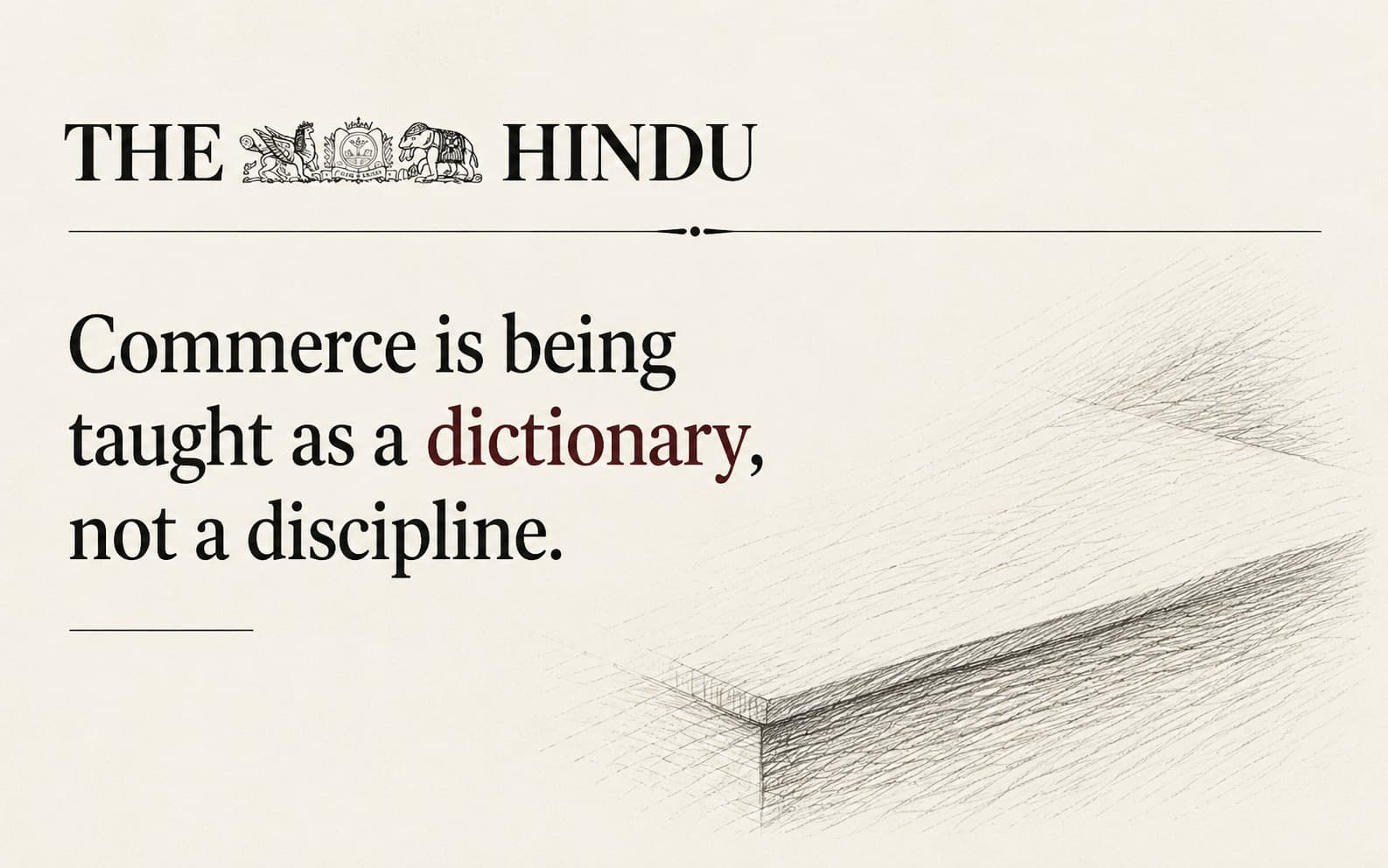 The problem of teaching Commerce as a dictionary and not a discipline